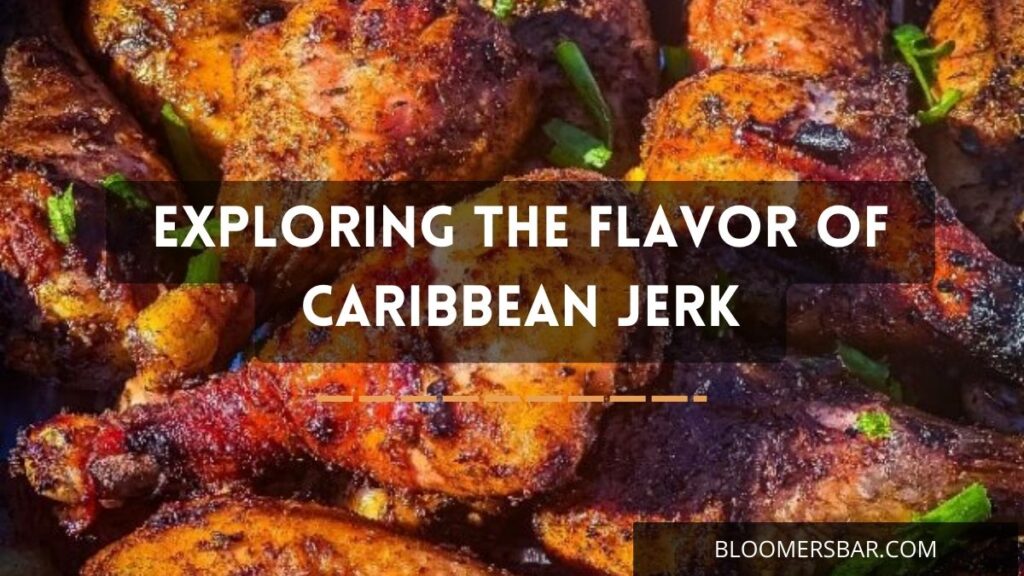 Exploring The Flavor Of Caribbean Jerk