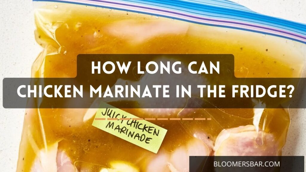 How Long Can Chicken Marinate In The Fridge?