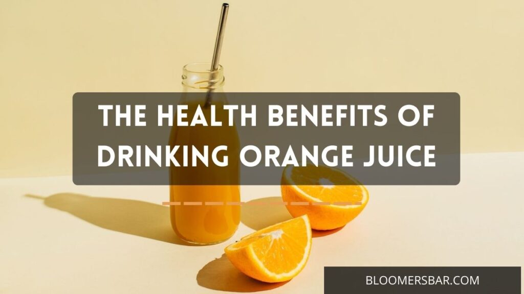 The Health Benefits Of Drinking Orange Juice